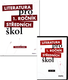Literatura pro 1. ročník středních škol Průvodce pro učitele – Ivana Dorovská