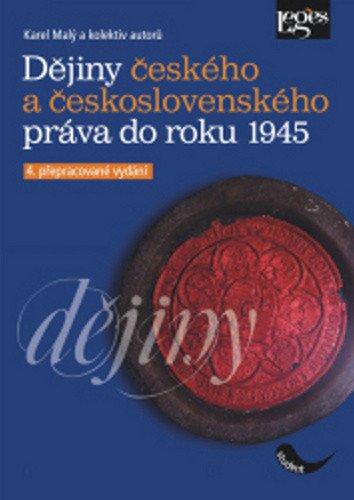 Dějiny českého a československého práva do r. 1945 – Karel Malý