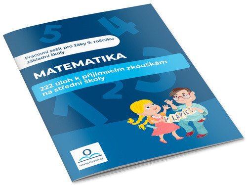 Matematika - 222 úloh k přijímacím zkouškám na střední školy – Martin Staněk, Alena Laubeová