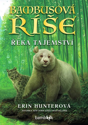 Bambusová říše - Řeka tajemství – Erin Hunter
