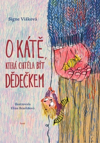 O Kátě, která chtěla být dědečkem – Signe Viška