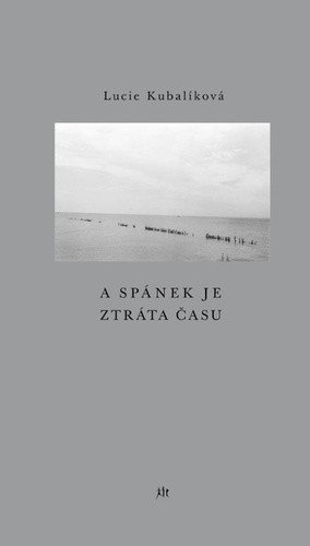 A spánek je ztráta času – Lucie Kubalíková