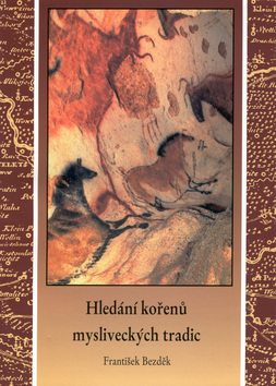 Hledání kořenů mysliv.tradic – František Bezděk