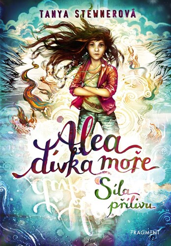 Alea dívka moře Síla přílivu – Tanya Stewnerová