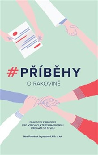 #Příběhy o rakovině – Nina Formánek Jaganjacová, Barbora Hájková, Marie Tormová