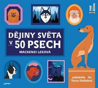 Dějiny světa v 50 psech - CDmp3 (čte Tereza Dočkalová) – Mackenzi Lee