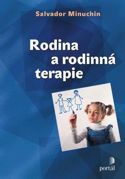 Rodina a rodinná terapie – Salvador Minuchin
