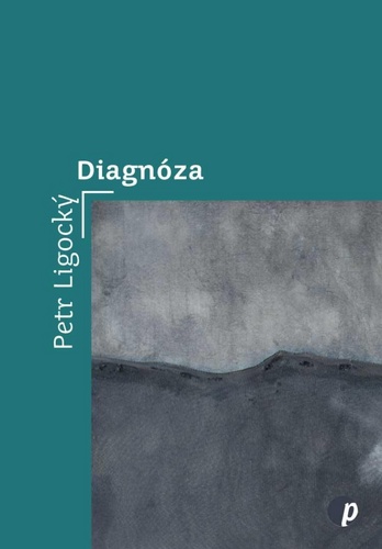 Diagnóza – Petr Ligocký