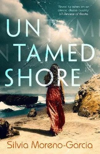 Untamed Shore – Silvia Moreno-Garcia