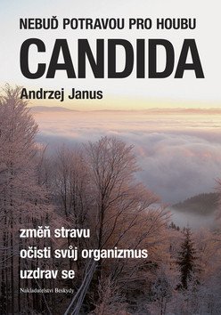 Nebuď potravou pro houbu Candida – Andrzej Janus