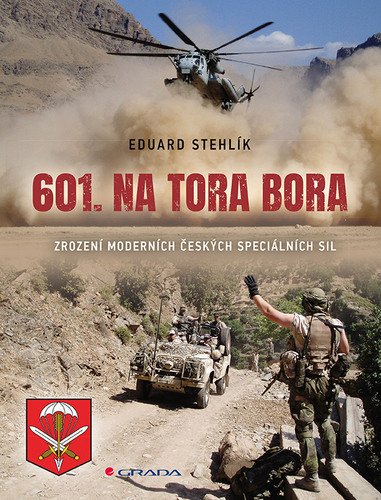 601. na Tora Bora - Zrození moderních českých speciálních sil – Eduard Stehlík