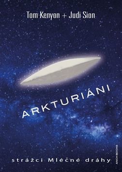 Arkturiáni – Tom Kenyon, Judi Sion