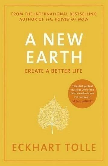 A New Earth : Create a Better Life – Eckhart Tolle