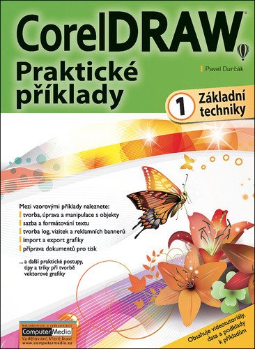 CorelDRAW - Praktické příklady 1. díl (základní techniky) – Pavel Durčák