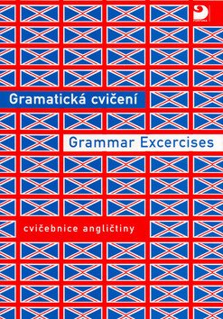 Gramatická cvičení z angličtiny - Grammar Excercises – Bohdana Hrušková