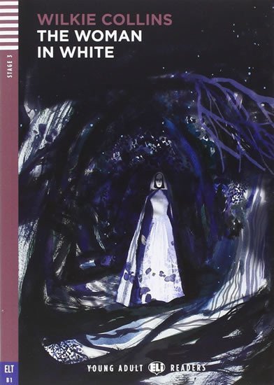 Young Adult ELI Readers 3/B1: The Woman In White + Downloadable Multimedia – Wilkie Collins
