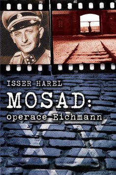 Mosad - operace Eichmann – Isser Harel
