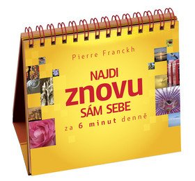 Kalendář - Najdi znovu sám sebe – za 6 minut denně – Pierre Franckh