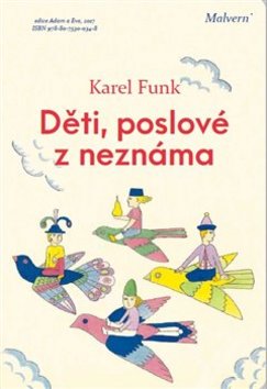 Děti, poslové z neznáma – Karel Funk