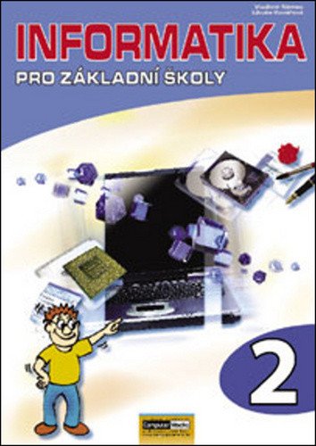 Informatika pro ZŠ - 2. díl - 2. vydání – Libuše Kovářová, Vladimír Němec