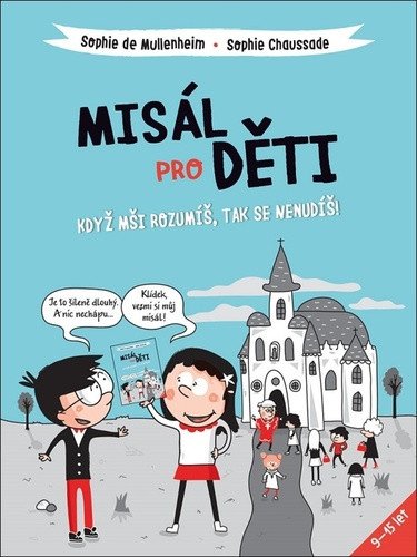 Misál pro děti - Když mši rozumíš, tak se nenudíš – Sophie De Mullenheim