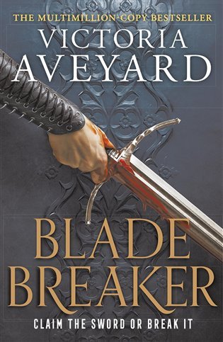 Blade Breaker: The second fantasy adventure in the Sunday Times bestselling Realm Breaker series from the author of Red Queen – Victoria Aveyard
