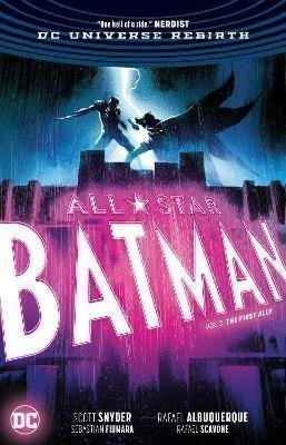 All Star Batman Volume 3: The First Ally: Rebirth – Scott Snyder