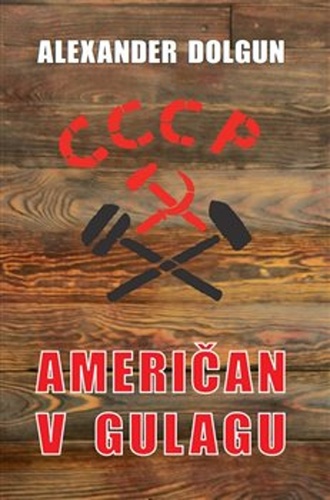 Američan v Gulagu – Alexander Dolgun