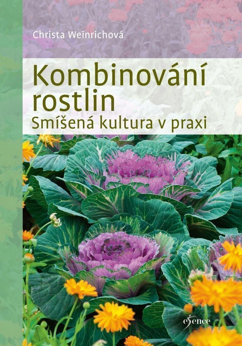 Kombinování rostlin - Smíšená kultura v praxi – Christa Weinrich