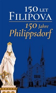 150 let Filipova/150 Jahre Philippsdorf – kol.