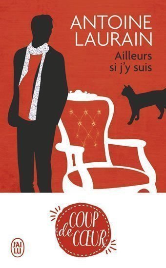 Ailleurs, si j´y suis – Antoine Laurain