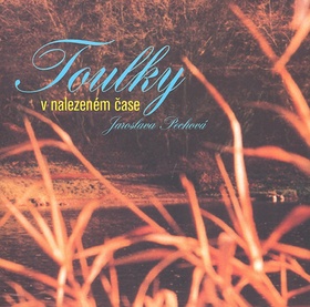 Toulky v nalezeném čase – Jaroslava Pechová, Milan Richtermoc