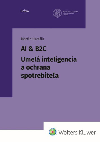 AI & B2C Umelá inteligencia a ochrana spotrebiteľa – Martin Hamřík