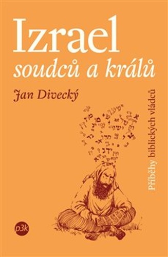 Izrael soudců a králů – Jan Divecký
