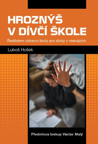 Hroznýš v dívčí škole - Ředitelem církevní školy pro dívky v nesnázích – Luboš Hošek