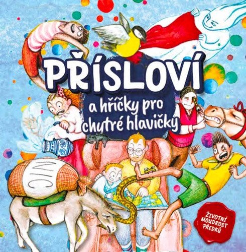 Přísloví a hříčky pro chytré hlavičky – Jana Martincová