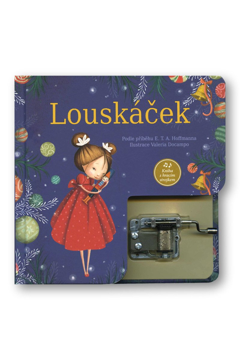 Louskáček - Kniha s hracím strojkem – Ernst Theodor Wilhelm Hoffmann