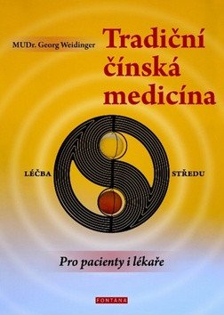 Tradiční čínská medicína pro pacienty i lékaře – Georg Weidinger