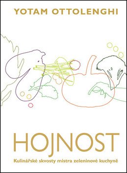 Hojnost - Kulinářské skvosty mistra zeleninové kuchyně – Yotam Ottolenghi