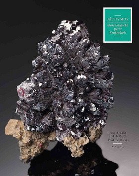 Jáchymov - Mineralogická perla Krušných hor – Vladimír Horák, Pavel Škácha, Jakub Plášil