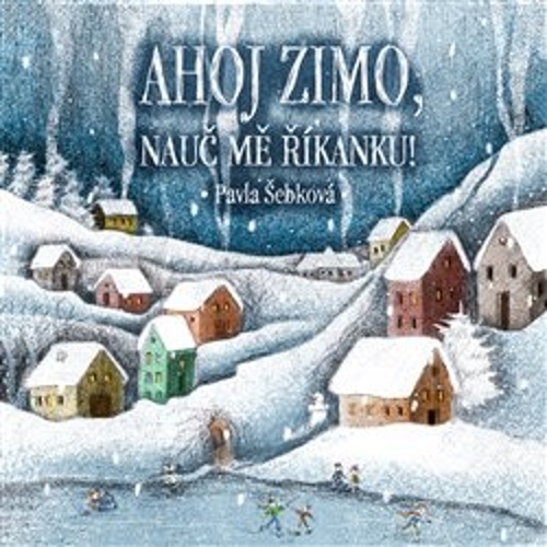 Ahoj zimo, nauč mě říkanku! – Pavla Šebková