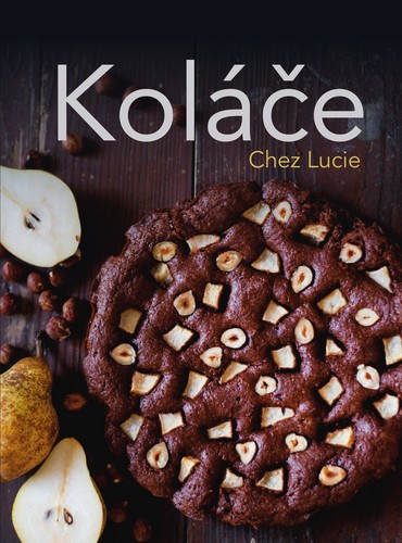 Koláče Chez Lucie – Lucie Dvořáková (Chez Lucie)