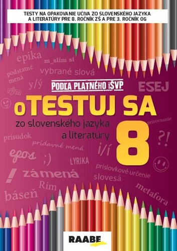 oTestuj sa zo slovenského jazyka a literatúry 8 – Zuzana Bartošová, Libuša Bednáriková, Veronika Burčíková