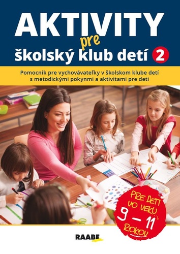 Aktivity pre ŠKD II. pre deti vo veku 9-11 rokov – Jana Adamíková, Emília Babínová, Anna Bónová