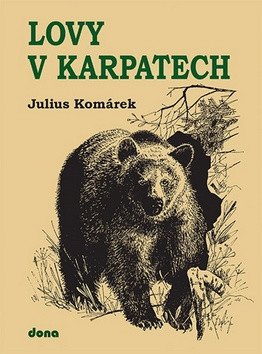 Lovy v Karpatech – Julius Komárek