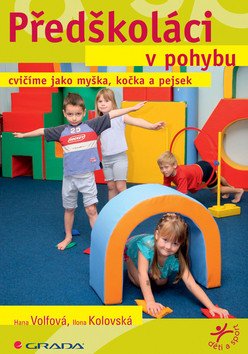 Předškoláci v pohybu – Hana Volfová, Ilona Kolovská