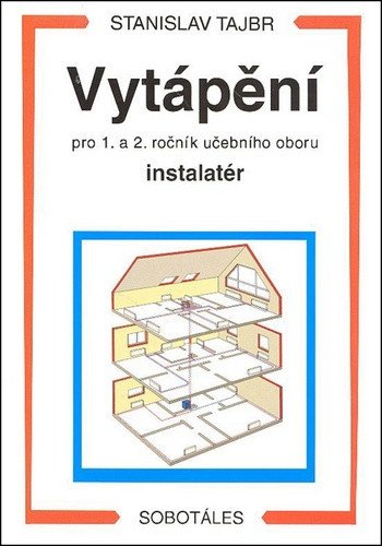Vytápění pro 1. a 2. roč. UO instalatér – Stanislav Tajbr