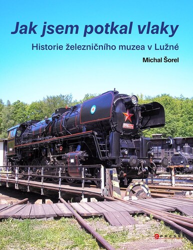 Jak jsem potkal vlaky – Michal Šorel