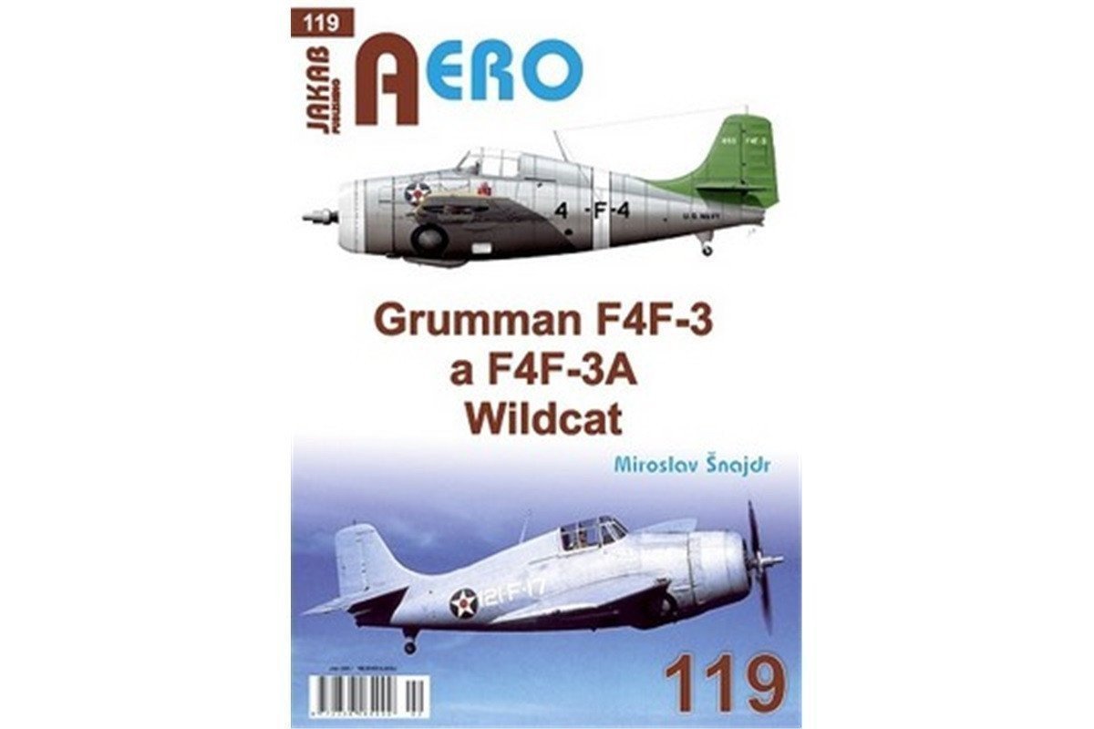 AERO 119 Grumman F4F-3 a F4F-3A Wildcat – Miroslav Šnajdr