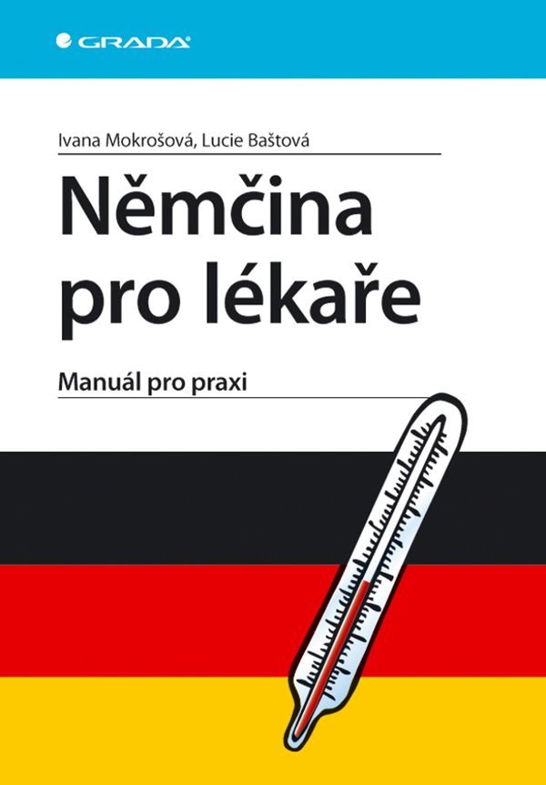 Němčina pro lékaře – Ivana Mokrošová, Lucie Baštová